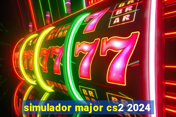 simulador major cs2 2024